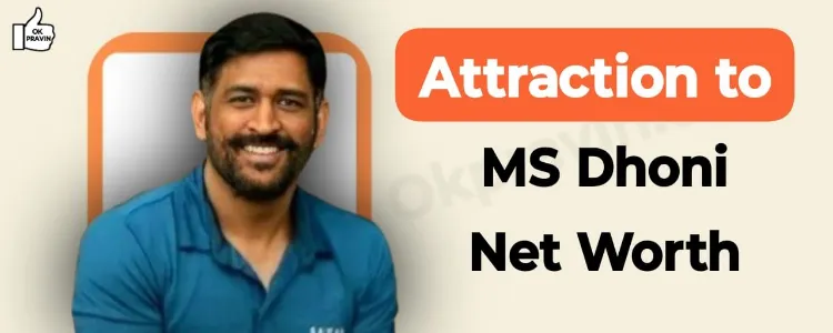 Attraction to MS Dhoni Net Worth