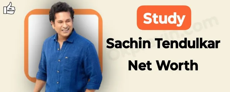 Study: Sachin Tendulkar Net Worth