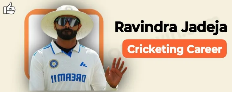 Ravindra Jadeja’s Cricketing Career