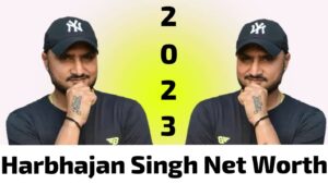 Harbhajan Singh Net Worth 2023