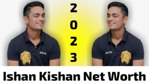 Ishan Kishan Net Worth 2023