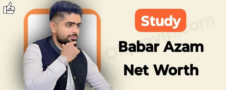 Study: Babar Azam Net Worth