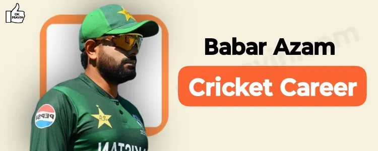 Babar Azam Cricket Career