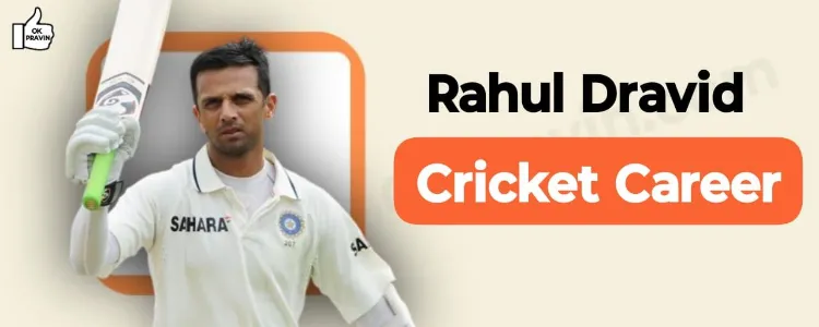 Rahul Dravid Cricket Career