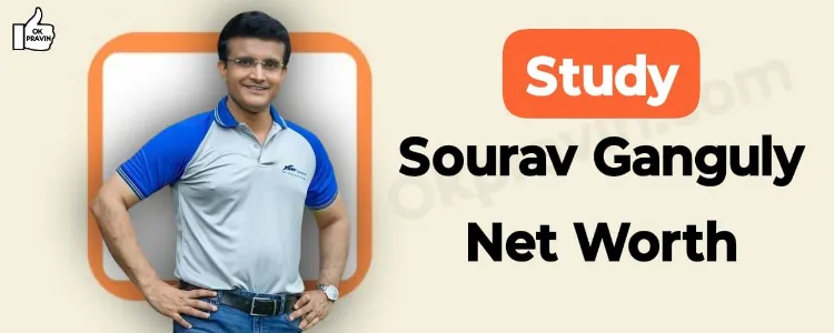 Study: Sourav Ganguly Net Worth