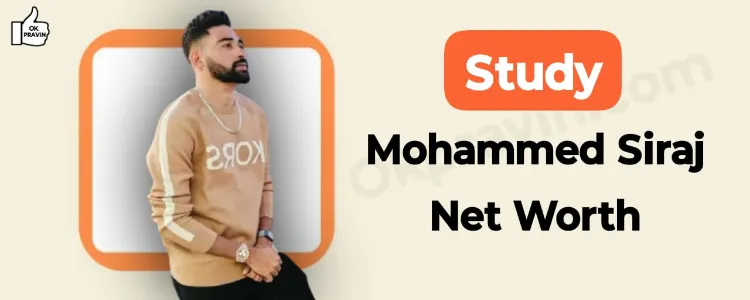 Study: Mohammed Siraj Net Worth