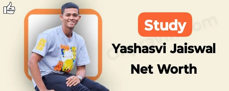 Study: Yashasvi Jaiswal Net Worth