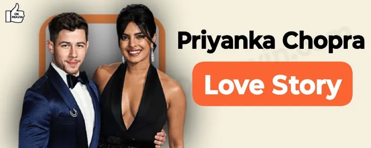 Priyanka Chopra Love Story